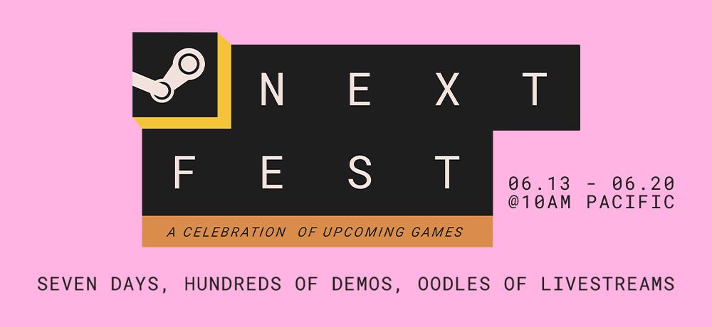 Click image for larger version

Name:	Steam Next Fest.jpg
Views:	6725
Size:	33.7 KB
ID:	3516651