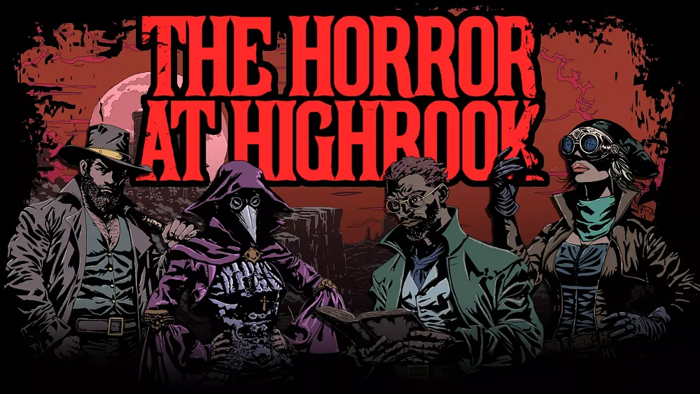 Title says The Horror at Highrook at the top. The background shows a mansion on a cliffside in front of a full moon and blood red sky. In the foreground are four distinct characters that look like a cowboy, plague doctor in cloak, a scholar, and a scientist.