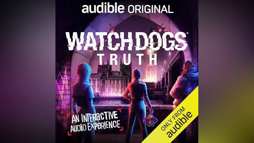 Text: Audible original. Watch Dogs Truth. An Interactive audio experience. Only from audible.