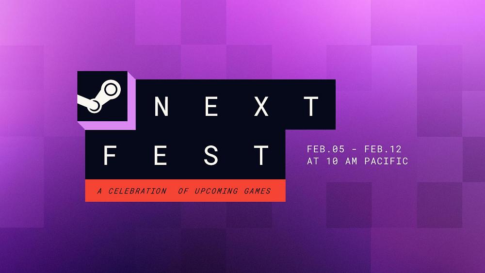 Steam Next Fest: A celebration of upcoming games. February 5 - 12 at 10AM Pacific.