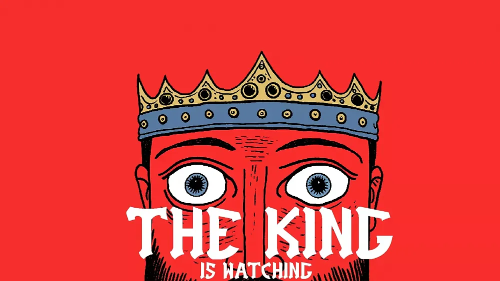 Title: The King is Watching. Image is of a wide eyed drawing of a person wearing a king's crown.