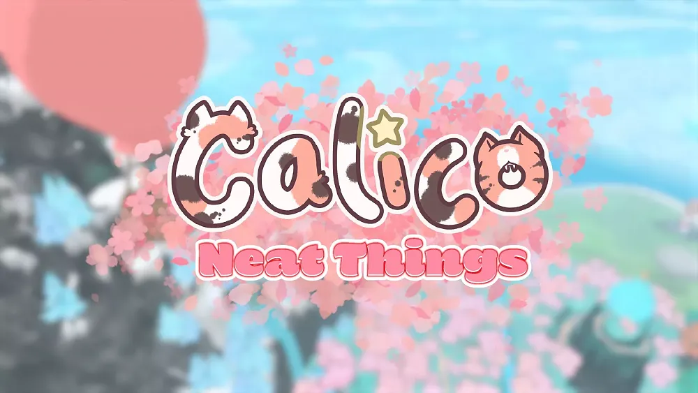 Key art for Calico: Neat Things where the word Calico looks like calico cat fur. Text is over a pastel colored background.