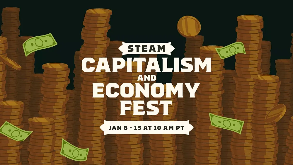 Steam Capitalism and Economy Fest from January 8 - January 15 at 10AM PT.