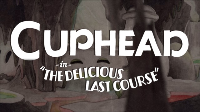 Cuphead: The Delicious Last Cup