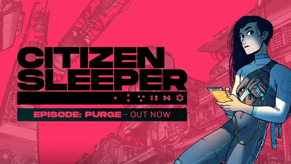 Text: Citizen Sleeper. Episode: Purge - Out Now. A cartoon style space person standing on the right. The background is neon pink.