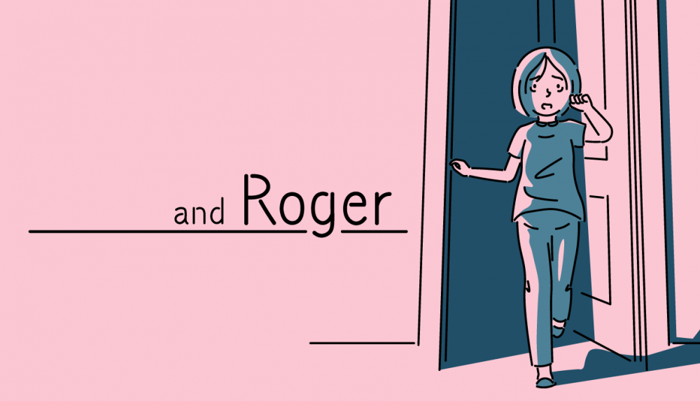 Simple pink and blue "cartoon" style drawing of a young girl in PJs walking out of her room. The words "and Roger" are shown on the left for the title.
