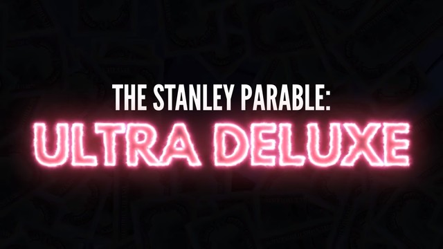 The Stanley Parable: Ultra Deluxe