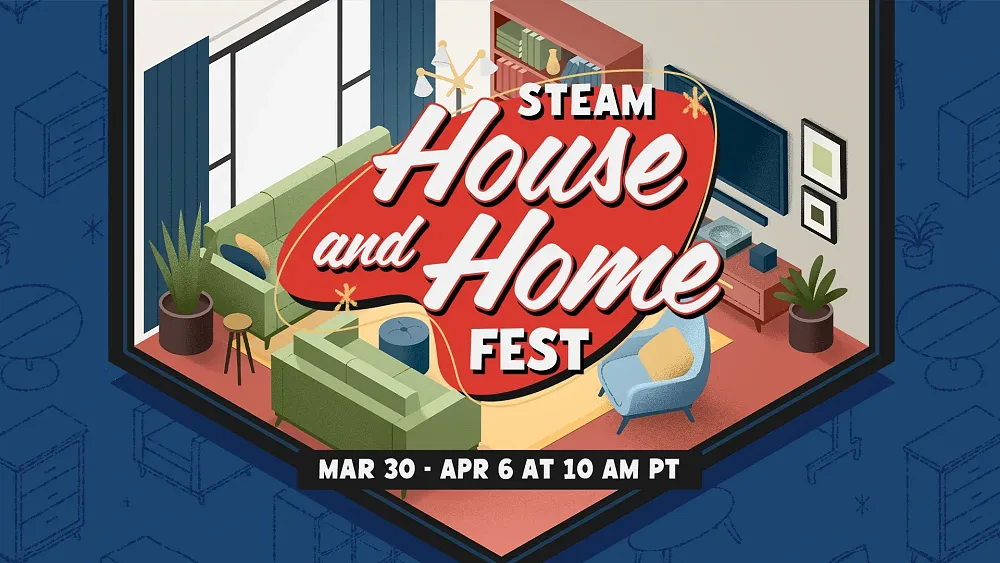The Steam House and Home Fest art. It runs from March 20 til April 6 at 10 AM PT.