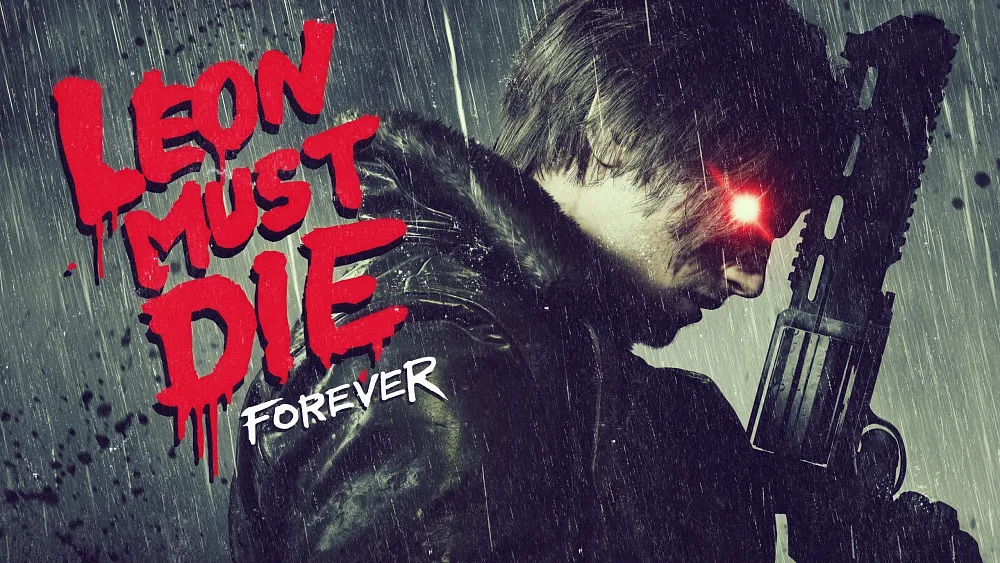 Leon Kennedy on the right with a red glowing eye. On the left is "Leon Must Die Forever."
