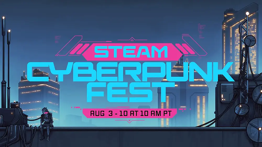 Steam Cyberpunk Fest, running from August 3 to 10 at 10 AM PT.
